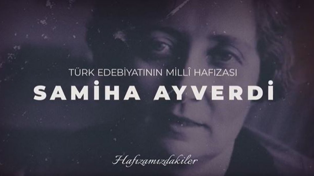 Edebiyatımızın millî hafızası Samiha Ayverdi'yi saygı ve rahmetle anıyoruz.