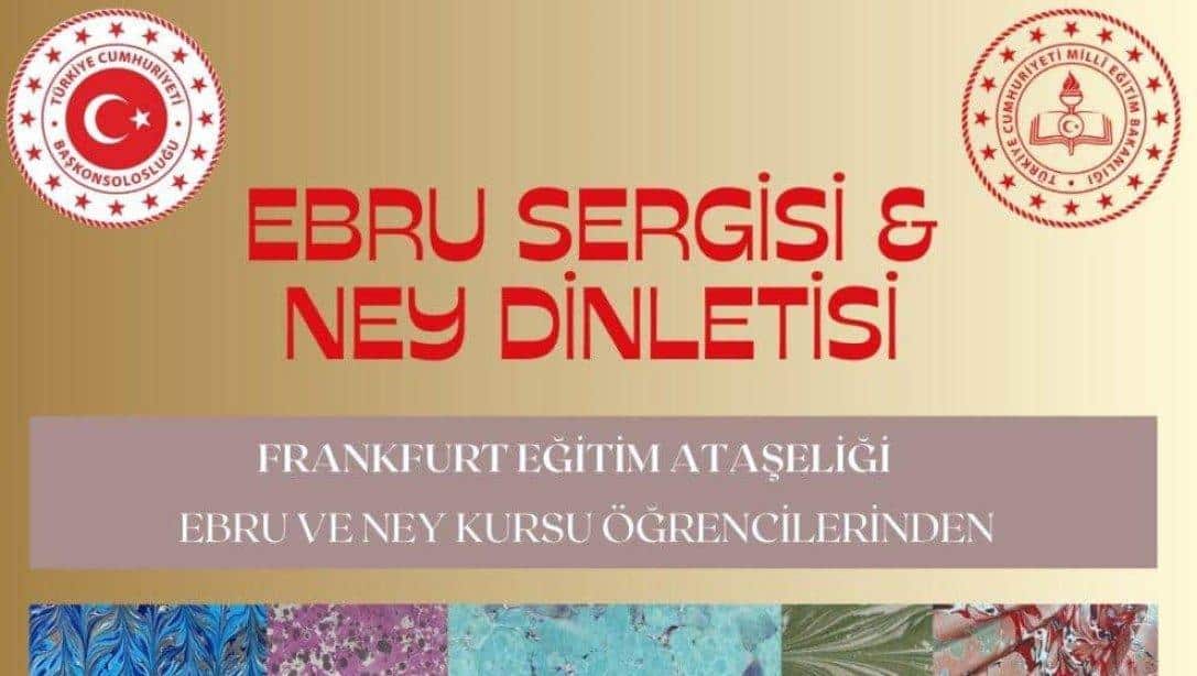 EBRU SERGİSİ ve NEY DİNLETİSİ