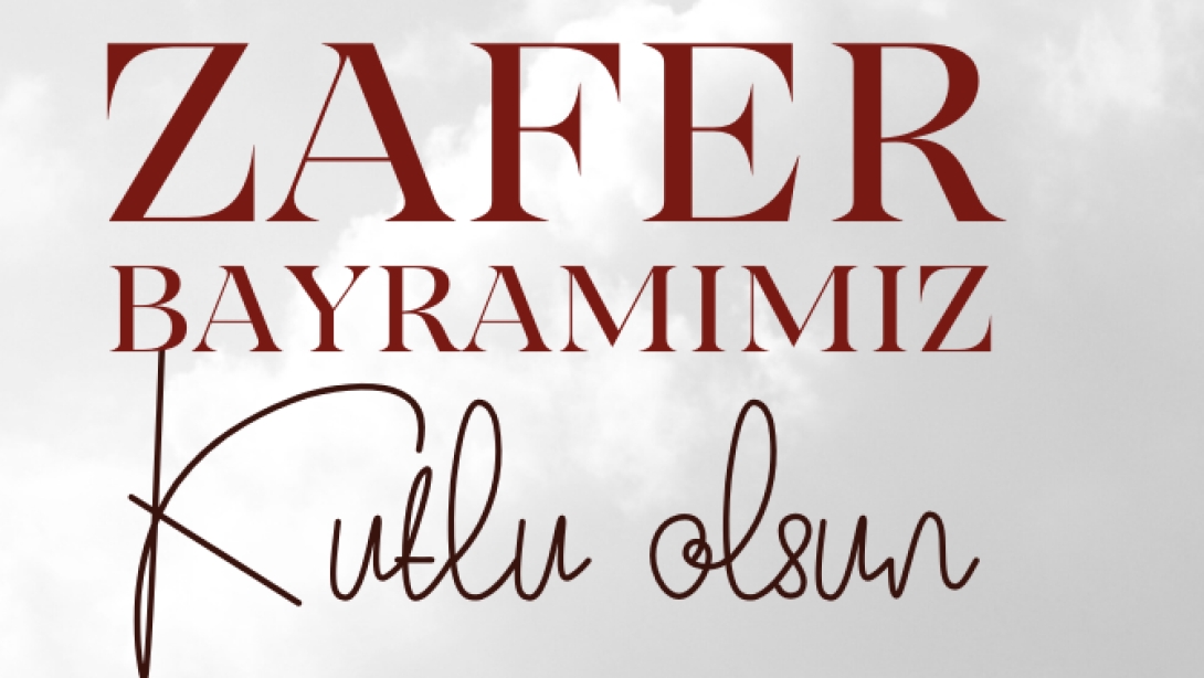 30 Ağustos Zafer Bayramımız Kutlu Olsun!